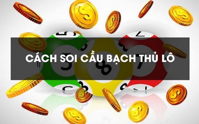cách soi cầu đề bạch thủ hôm nay chuẩn bài